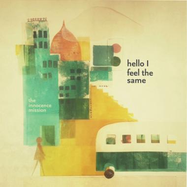 the innocence mission -  Hello I Feel The Same